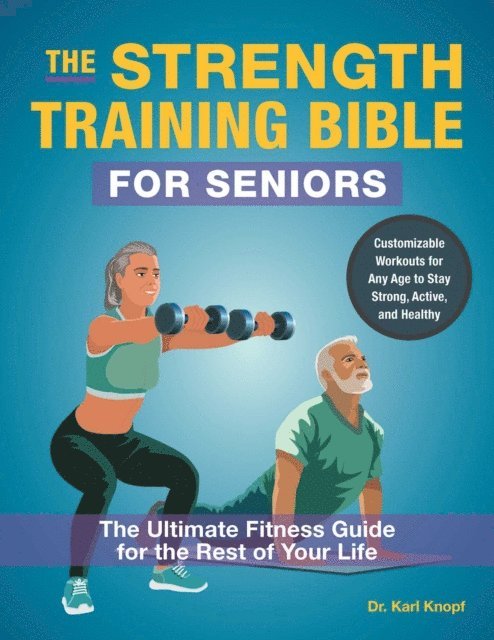 Karl Knopf - Strength Training Bible for Seniors, E-bok