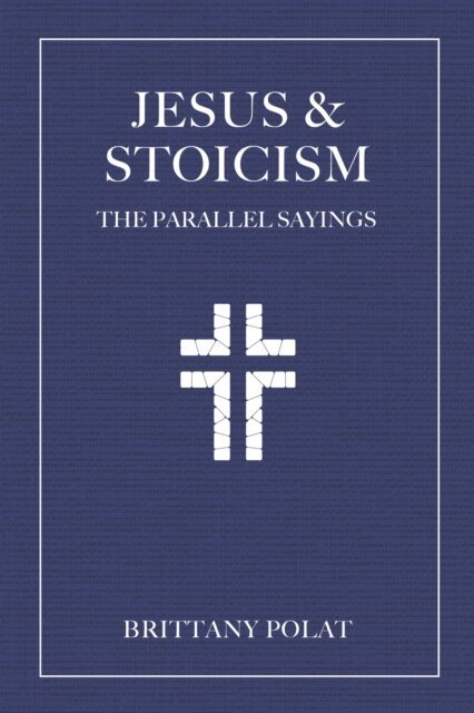 Brittany Polat - Jesus and Stoicism, E-bok
