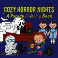 Cozy Horror Nights: A Parody Coloring Book