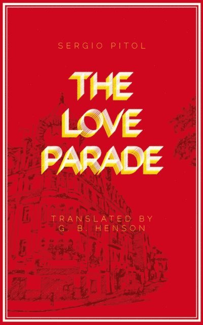 Sergio Pitol - Love Parade, E-bok. Tillgänglighet: Lägg i varukorg