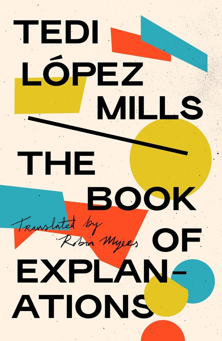 Tedi López Mills - Book of Explanations, Häftad. Tillgänglighet: Lägg i varukorg