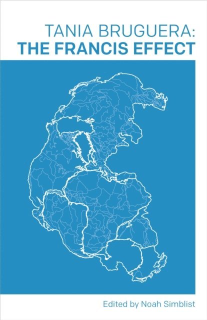Tania Bruguera, Noah Simblist - Francis Effect, E-bok