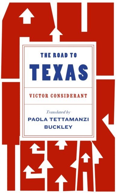 Victor Considerant - Road to Texas, E-bok