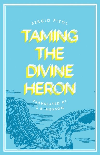 Sergio Pitol - Taming the Divine Heron, E-bok. Tillgänglighet: Lägg i varukorg