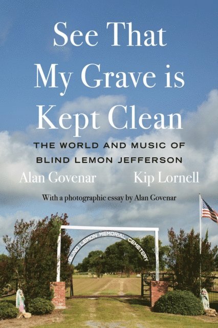 Kip Lornell, Alan Govenar - See That My Grave Is Kept Clean, E-bok