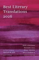 Kola Tubosun, Wendy Call, Oyku Tekten, Noh Anothai - Best Literary Translations 2026, Häftad. Tillgänglighet: Lägg i varukorg