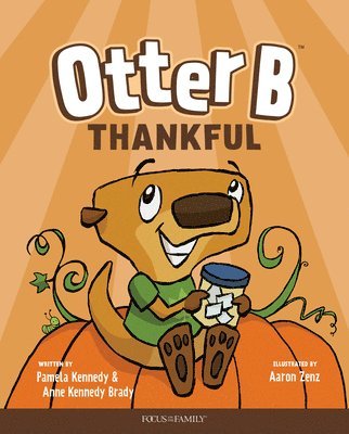 Pamela Kennedy, Anne Kennedy Brady - Otter B Thankful, Inbunden