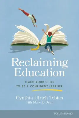 Cynthia Ulrich Tobias, Mary Jo Dean - Reclaiming Education: Teach Your Child to Be a Confident Learner, Häftad. Tillgänglighet: Lägg i varukorg
