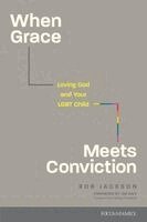 Rob Jackson - When Grace Meets Conviction, Häftad