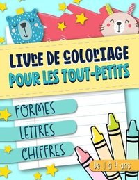 Livre de coloriage pour les tout-petits: Formes Lettres Chiffres: De 1 à 4 ans: Un livre d'activités amusant pour enfants de maternelle et crèche, fil
