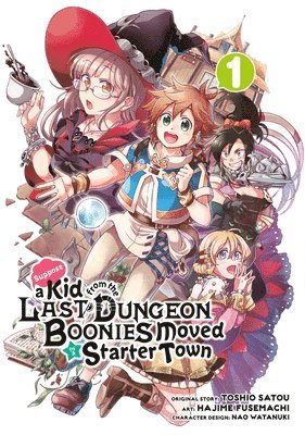 Suppose a Kid from the Last Dungeon Boonies Moved to a Starter Town 1 av Toshio Satou, Hajime Fusemachi