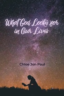 Chloe Jon Paul - What God Looks for in Our Lives, Häftad. Tillgänglighet: Lägg i varukorg