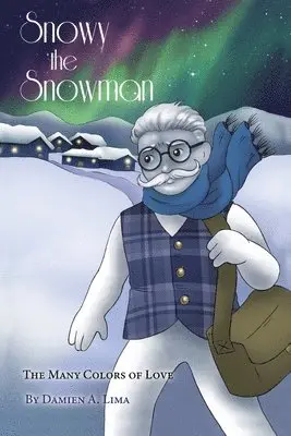 Damien A. Lima - Snowy the Snowman: The Many Colors of Love, Häftad. Tillgänglighet: Lägg i varukorg