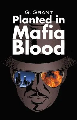G. Grant - Planted in Mafia Blood, Häftad. Tillgänglighet: Lägg i varukorg