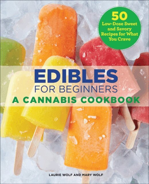 Mary Wolf, Laurie Wolf - Edibles for Beginners, E-bok