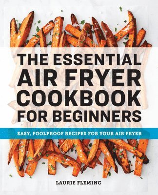 Essential Air Fryer Cookbook for Beginners av Laurie Fleming