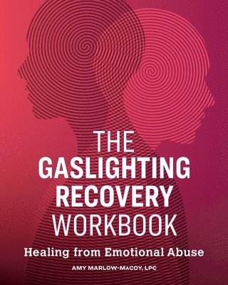 Amy Marlow-macoy - The Gaslighting Recovery Workbook, Häftad. Tillgänglighet: Lägg i varukorg
