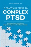 Practical Guide to Complex PTSD