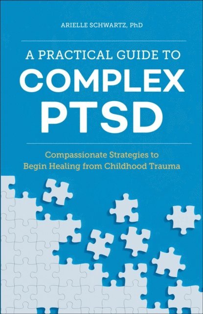 Arielle Schwartz - Practical Guide to Complex PTSD, E-bok