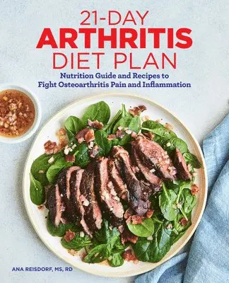 MS Rd Reisdorf, Ana - 21-Day Arthritis Diet Plan: Nutrition Guide and Recipes to Fight Osteoarthritis Pain and Inflammation, Häftad. Tillgänglighet: Lägg i varukorg