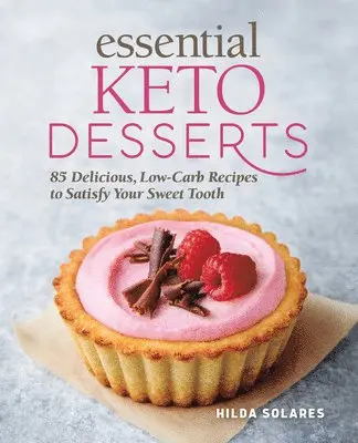 Hilda Solares - Essential Keto Desserts: 85 Delicious, Low-Carb Recipes to Satisfy Your Sweet Tooth, Häftad. Tillgänglighet: Lägg i varukorg