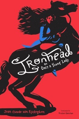 Jean-Claude van Rijckeghem - Ironhead, or, Once a Young Lady, Inbunden