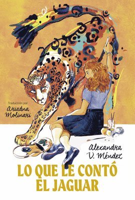 Alexandra V. Méndez - Lo Que Le Contó El Jaguar: (What the Jaguar Told Her Spanish Edition), Häftad