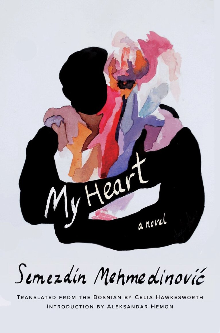 Semezdin Mehmedinovic - My Heart, Inbunden