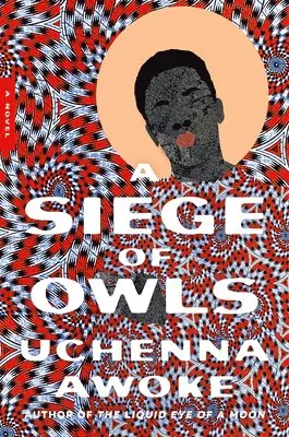 Uchenna Awoke - A Siege of Owls, Inbunden. Tillgänglighet: Lägg i varukorg
