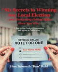 6 Secrets to Winning Any Local Election - and Navigating Elected Office Once You Win!