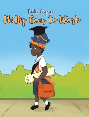 Eddie Engram - Phillip Goes to Work, Inbunden