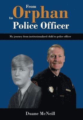 Duane McNeill - From Orphan to Police Officer, Inbunden. Tillgänglighet: Lägg i varukorg