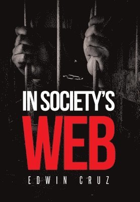 Edwin Cruz - In Society's Web, Inbunden. Tillgänglighet: Lägg i varukorg