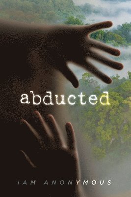 Iam Anonymous - Abducted, Häftad
