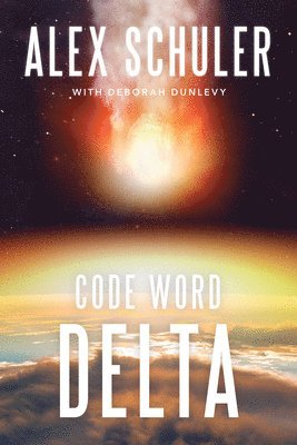 Alex Schuler, Deborah Dunlevy - Code Word Delta: Volume 4, Häftad. Tillgänglighet: Kommande
