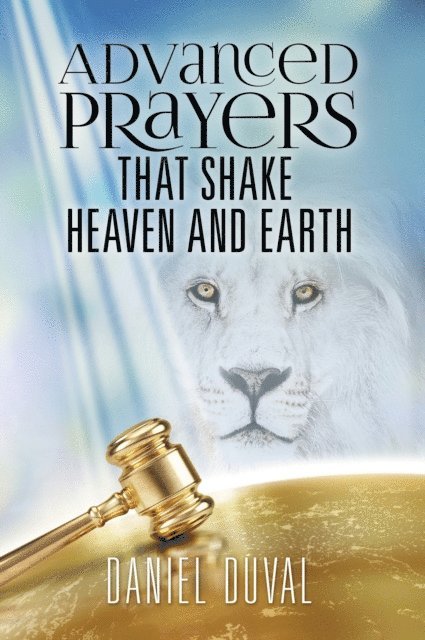 Daniel Duval - Advanced Prayers That Shake Heaven and Earth, E-bok