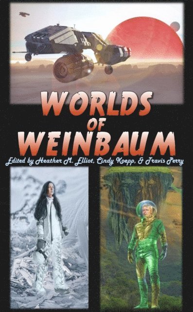 Stanley G. Weinbaum, Heather M. Elliot, Cindy Koepp - Worlds of Weinbaum, E-bok