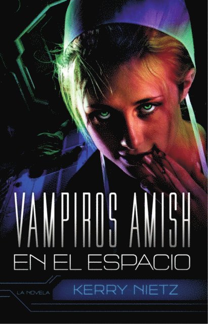 Kerry Nietz - Vampiros Amish en el Espacio, E-bok