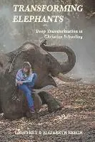 Elizabeth Beech, Geoffrey Beech - Transforming Elephants: Deep Transformation in Christian Schooling, Häftad. Tillgänglighet: Lägg i varukorg