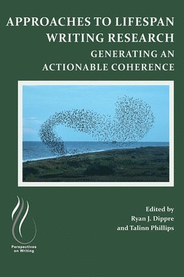 Ryan J. Dippre, Talinn Phillips - Approaches to Lifespan Writing Research, Häftad. Tillgänglighet: Lägg i varukorg