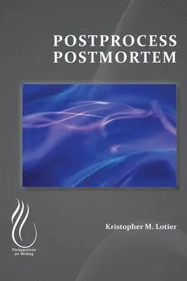 M. Kristopher Lotier - Postprocess Postmortem, Häftad. Tillgänglighet: Lägg i varukorg