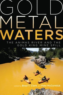 Brad T. Clark, Peter McCormick - Gold Metal Waters, Häftad. Tillgänglighet: Lägg i varukorg