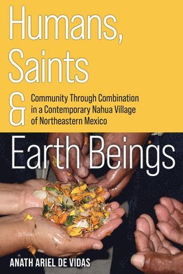 Anath Ariel de Vidas - Humans, Saints, and Earth Beings, Inbunden
