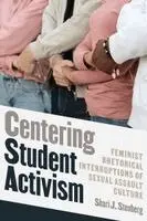 Shari J Stenberg - Centering Student Activism, Häftad. Tillgänglighet: Lägg i varukorg