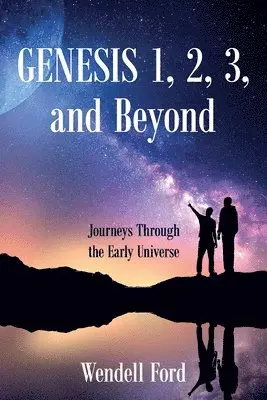 Wendell Ford - Genesis 1, 2, 3, and Beyond, Häftad. Tillgänglighet: Lägg i varukorg