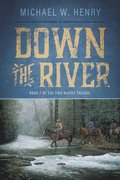 Down the River