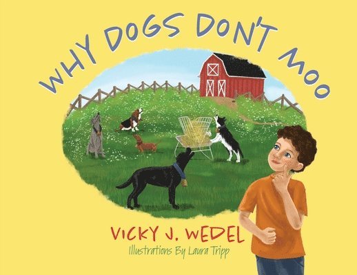Vicky J Wedel - Why Dogs Don't Moo, Häftad