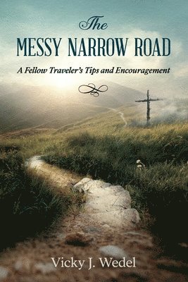 Vicky J Wedel - Messy Narrow Road, Häftad