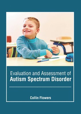 Collin Flowers - Evaluation and Assessment of Autism Spectrum Disorder, Inbunden. Tillgänglighet: Lägg i varukorg