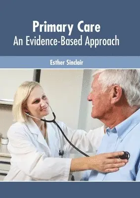 Esther Sinclair - Primary Care: An Evidence-Based Approach, Inbunden. Tillgänglighet: Lägg i varukorg